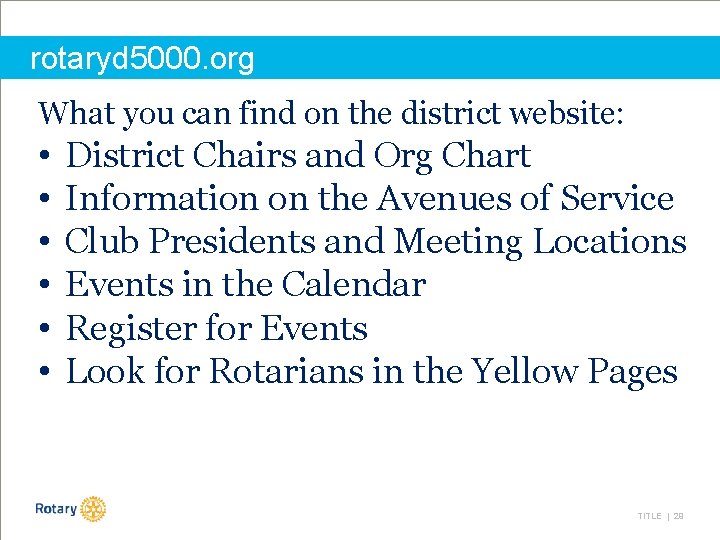 rotaryd 5000. org What you can find on the district website: • • •