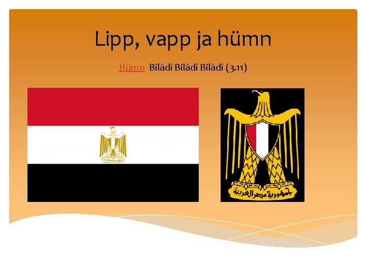 Lipp, vapp ja hümn Hümn Bilādī (3. 11) 