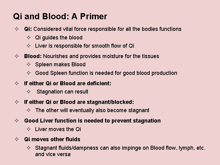 Qi and Blood: A Primer ² Qi: Considered vital force responsible for all the
