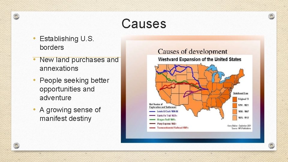 Causes • Establishing U. S. borders • New land purchases and annexations • People