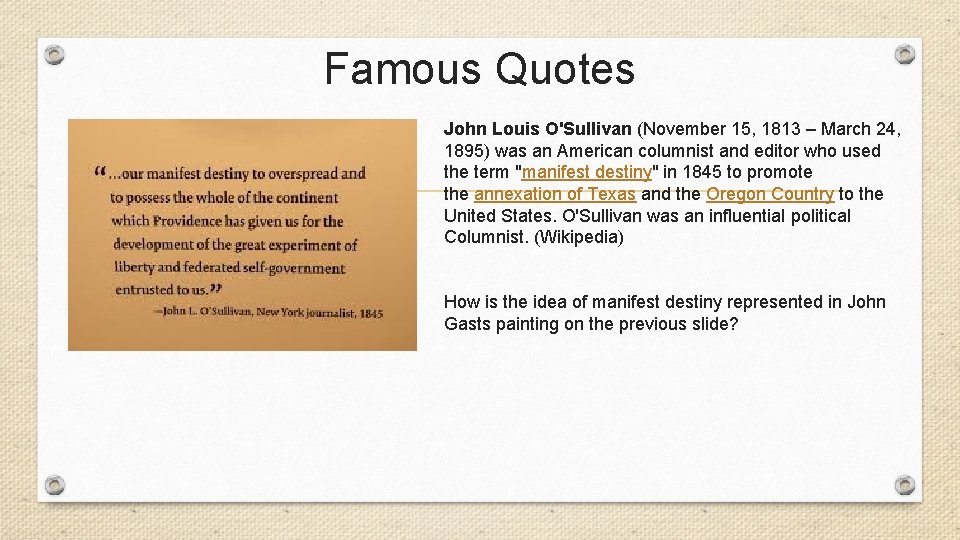 Famous Quotes John Louis O'Sullivan (November 15, 1813 – March 24, 1895) was an