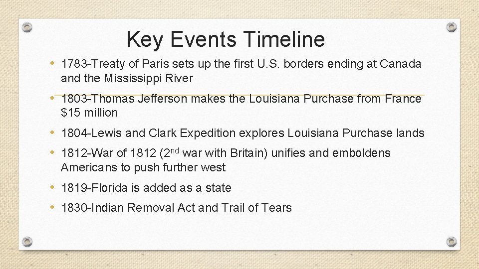 Key Events Timeline • 1783 -Treaty of Paris sets up the first U. S.