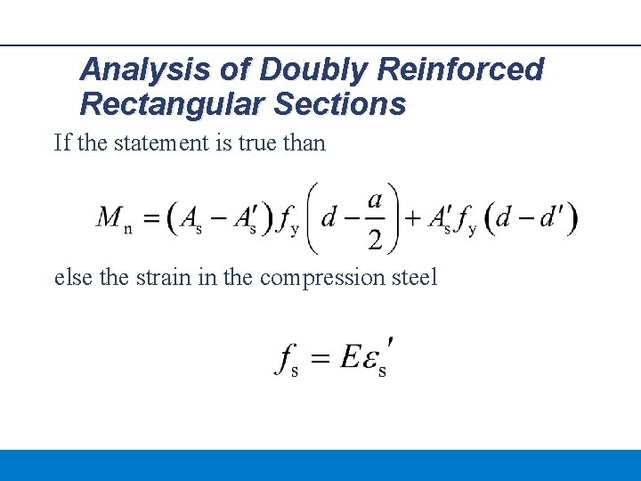 Analysis of Doubly Reinforced Rectangular Sections If the statement is true than else the