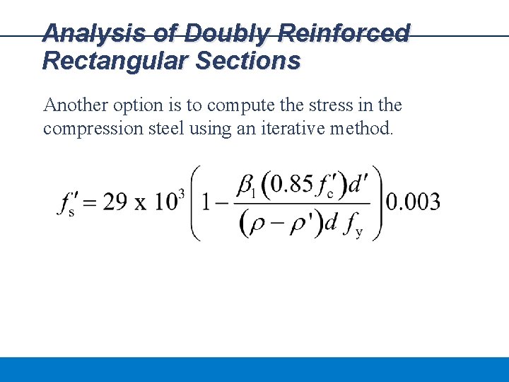 Analysis of Doubly Reinforced Rectangular Sections Another option is to compute the stress in