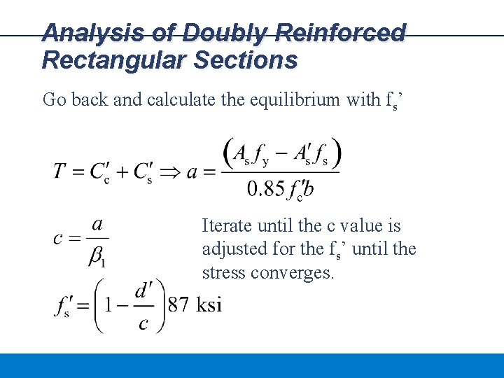 Analysis of Doubly Reinforced Rectangular Sections Go back and calculate the equilibrium with fs’