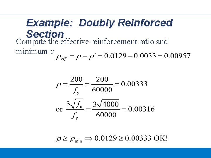 Example: Doubly Reinforced Section Compute the effective reinforcement ratio and minimum r 