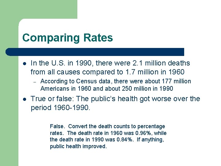 Comparing Rates l In the U. S. in 1990, there were 2. 1 million