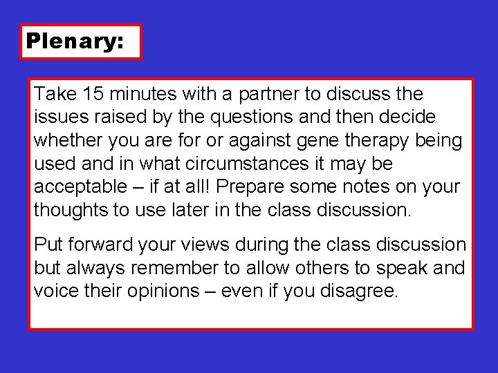 Plenary: Take 15 minutes with a partner to discuss the issues raised by the