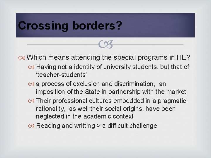 Crossing borders? Which means attending the special programs in HE? Having not a identity