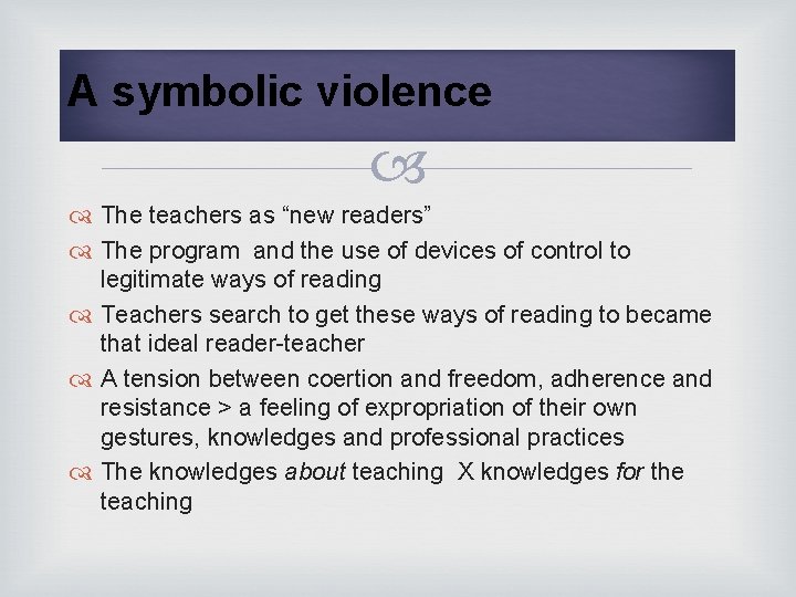 A symbolic violence The teachers as “new readers” The program and the use of