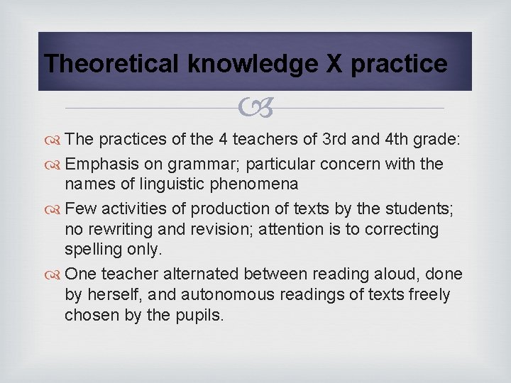 Theoretical knowledge X practice The practices of the 4 teachers of 3 rd and