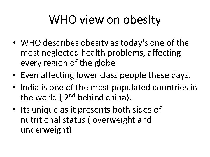 WHO view on obesity • WHO describes obesity as today's one of the most