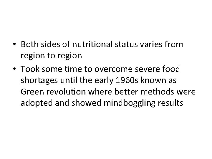  • Both sides of nutritional status varies from region to region • Took