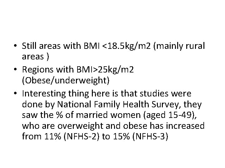  • Still areas with BMI <18. 5 kg/m 2 (mainly rural areas )