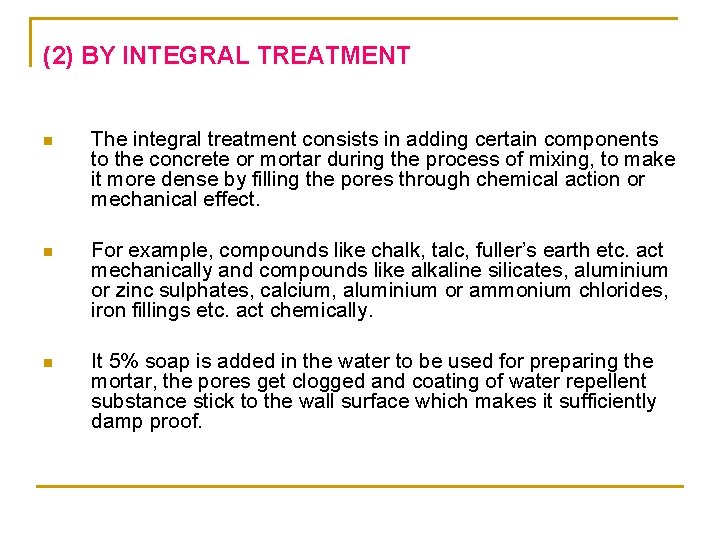 (2) BY INTEGRAL TREATMENT n The integral treatment consists in adding certain components to