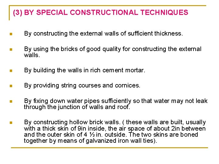(3) BY SPECIAL CONSTRUCTIONAL TECHNIQUES n By constructing the external walls of sufficient thickness.