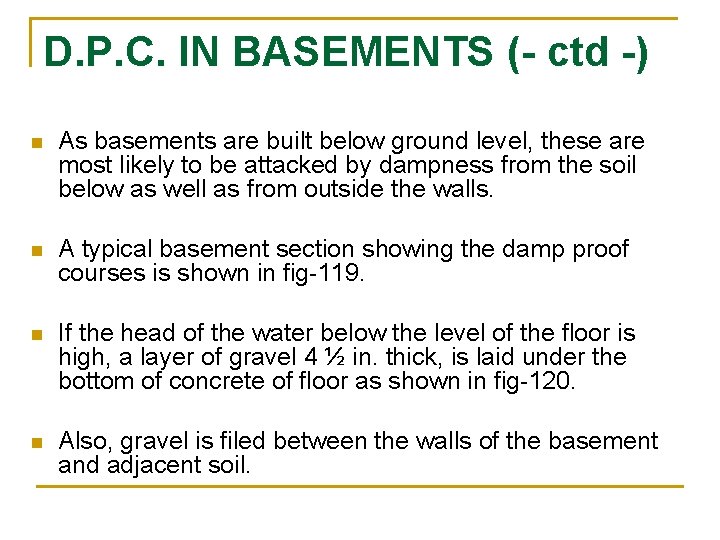 D. P. C. IN BASEMENTS (- ctd -) n As basements are built below
