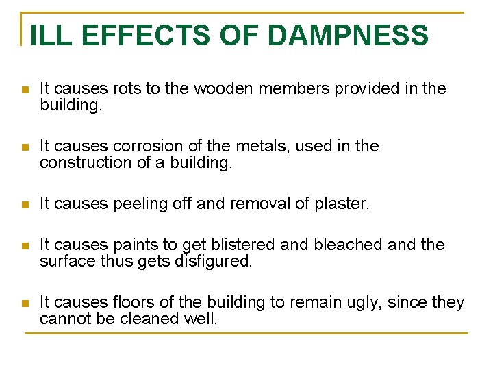 ILL EFFECTS OF DAMPNESS n It causes rots to the wooden members provided in