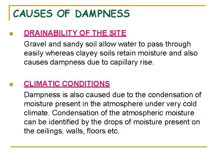CAUSES OF DAMPNESS n DRAINABILITY OF THE SITE Gravel and sandy soil allow water