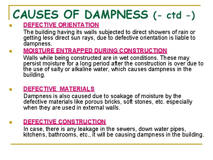 CAUSES OF DAMPNESS (- ctd -) n n DEFECTIVE ORIENTATION The building having its