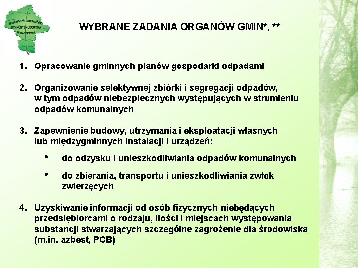 WYBRANE ZADANIA ORGANÓW GMIN*, ** 1. Opracowanie gminnych planów gospodarki odpadami 2. Organizowanie selektywnej