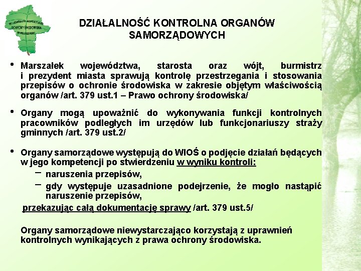 DZIAŁALNOŚĆ KONTROLNA ORGANÓW SAMORZĄDOWYCH • Marszałek województwa, starosta oraz wójt, burmistrz i prezydent miasta