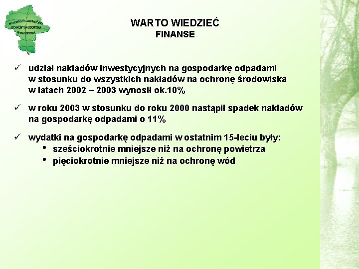 WARTO WIEDZIEĆ FINANSE ü udział nakładów inwestycyjnych na gospodarkę odpadami w stosunku do wszystkich