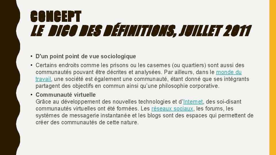 CONCEPT LE DICO DES DÉFINITIONS, JUILLET 2011 • D'un point de vue sociologique •