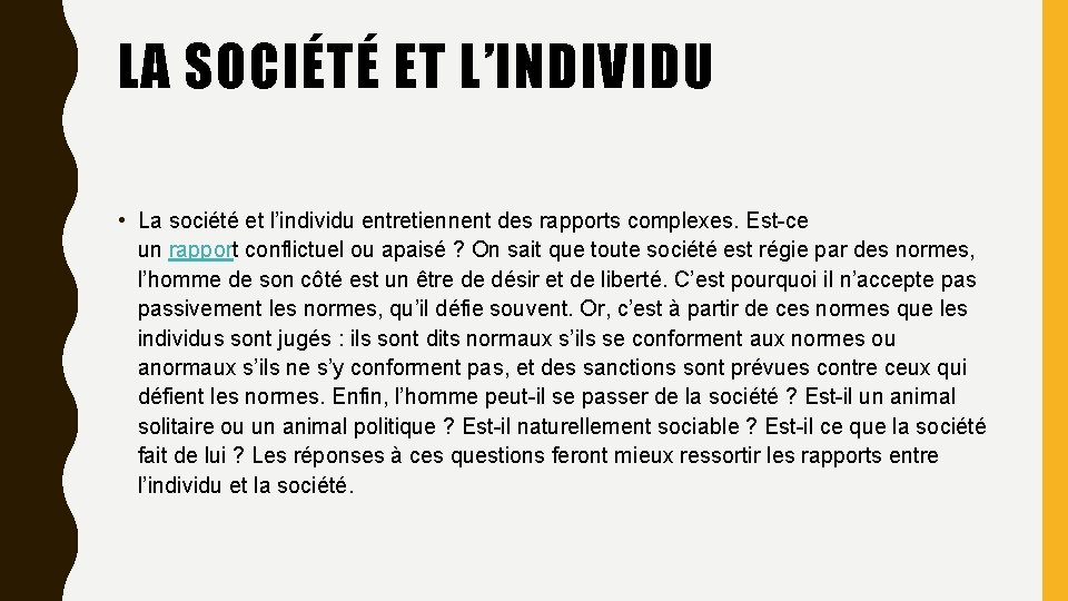 LA SOCIÉTÉ ET L’INDIVIDU • La société et l’individu entretiennent des rapports complexes. Est-ce