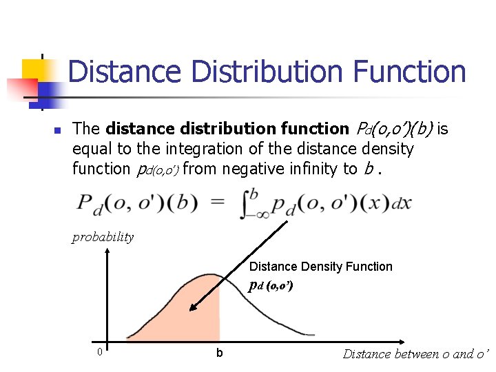 Distance Distribution Function n The distance distribution function Pd(o, o’)(b) is equal to the