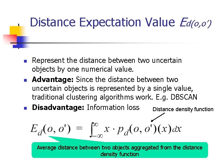 Distance Expectation Value Ed(o, o’) n n n Represent the distance between two uncertain