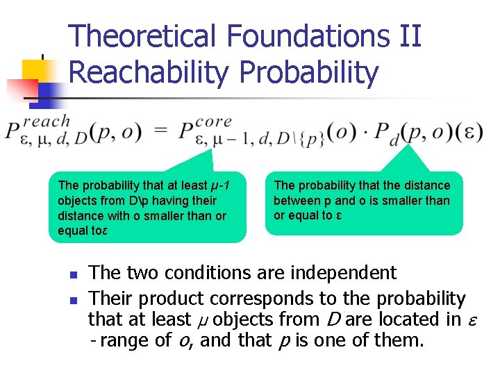 Theoretical Foundations II Reachability Probability The probability that at least µ-1 objects from Dp