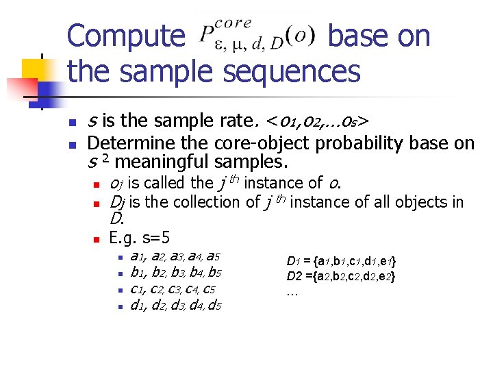Compute base on the sample sequences n n s is the sample rate. <o