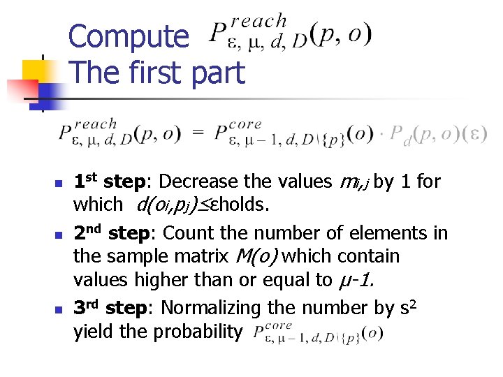 Compute The first part n n n 1 st step: Decrease the values mi,