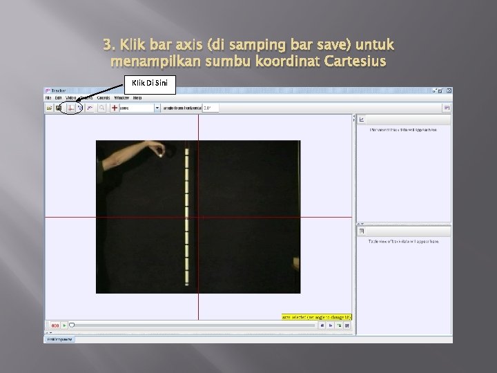 3. Klik bar axis (di samping bar save) untuk menampilkan sumbu koordinat Cartesius Klik