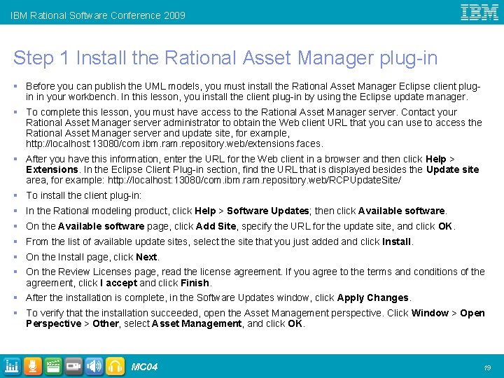 IBM Rational Software Conference 2009 Step 1 Install the Rational Asset Manager plug-in §