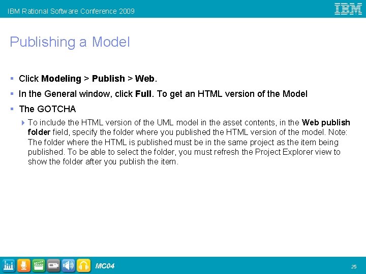 IBM Rational Software Conference 2009 Publishing a Model § Click Modeling > Publish >