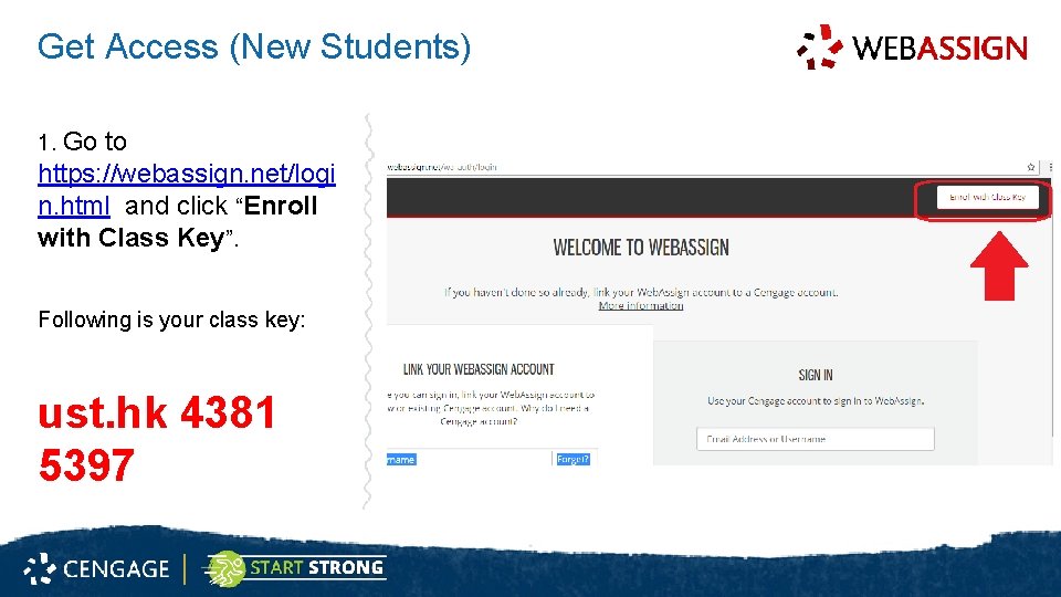 Get Access (New Students) 1. Go to https: //webassign. net/logi n. html and click