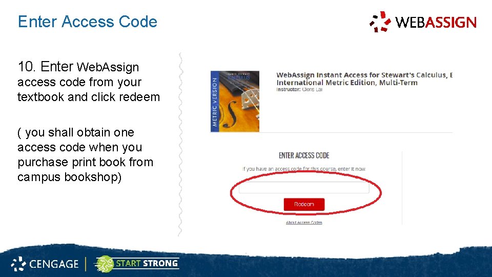 Enter Access Code 10. Enter Web. Assign access code from your textbook and click