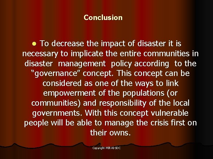 Conclusion To decrease the impact of disaster it is necessary to implicate the entire