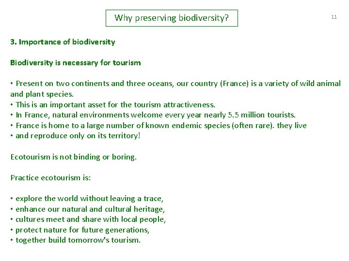 Why preserving biodiversity? 11 3. Importance of biodiversity Biodiversity is necessary for tourism •