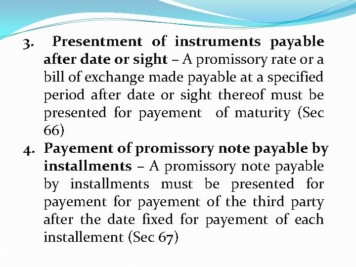 3. Presentment of instruments payable after date or sight – A promissory rate or