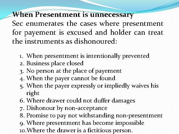 When Presentment is unnecessary Sec enumerates the cases where presentment for payement is excused