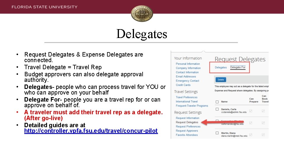 Delegates • Request Delegates & Expense Delegates are connected. • Travel Delegate = Travel