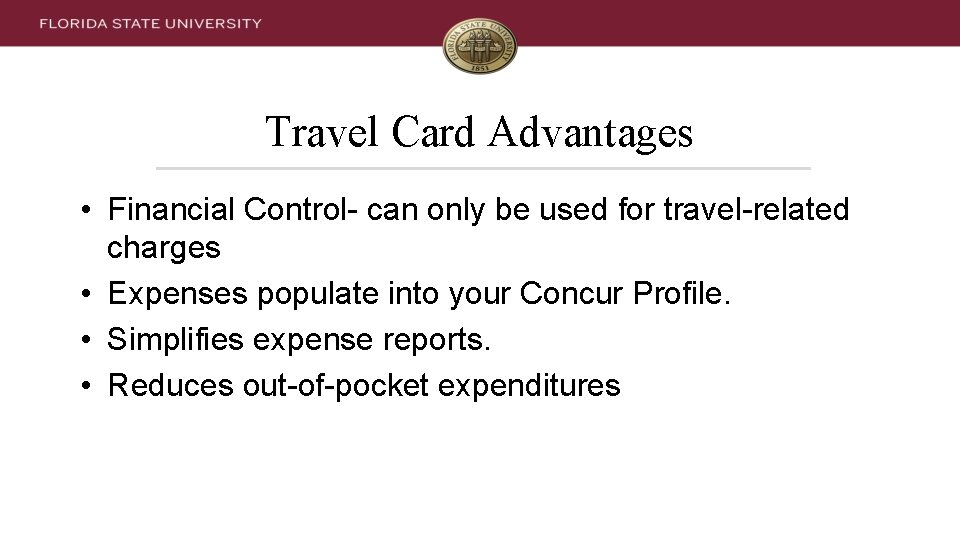Travel Card Advantages • Financial Control- can only be used for travel-related charges •