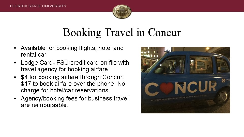 Booking Travel in Concur • Available for booking flights, hotel and rental car •