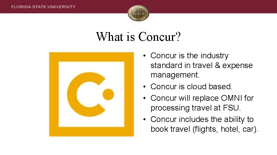 What is Concur? • Concur is the industry standard in travel & expense management.