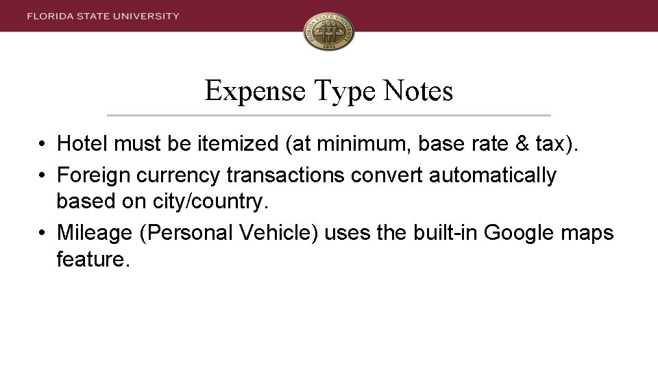 Expense Type Notes • Hotel must be itemized (at minimum, base rate & tax).