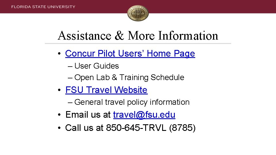 Assistance & More Information • Concur Pilot Users’ Home Page – User Guides –