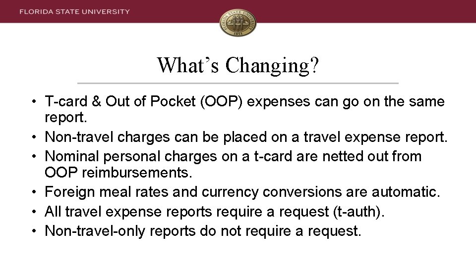 What’s Changing? • T-card & Out of Pocket (OOP) expenses can go on the